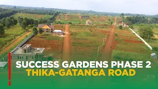 SUCCESS GARDENS PHASE 2 THIKA-GATANGA ROAD