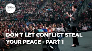 Don't Let Conflict Steal Your Peace - Part 1 | Joyce Meyer | Enjoying Everyday Life Teaching Moments