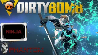 DIRTY BOMB - PHANTOM NINJA!