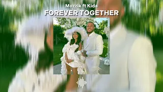 Mozzik ft Kida - Forever Together (lyrics)