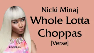 Nicki Minaj - Whole Lotta Choppas (Remix) [Verse - Lyrics]