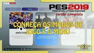 PES 2019 TODOS OS MODOS DE JOGO E O MENU