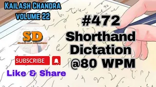 #472 | @80 wpm | Shorthand Dictation | Kailash Chandra | Volume 22 | 840 words