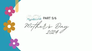 Mother's Day 2024: Part 5/6 Opening | #MPK