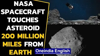 NASA spacecraft collects sample from an asteroid 200 million miles from Earth|Oneindia News