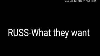 RUSS-What they want lyrics