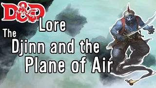 D&D Lore - The Djinn and the Plane of Air