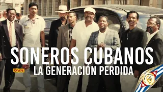 SONEROS CUBANOS - La Generación Perdida 📻🎙📽 #SonCubano #MúsicaCubana #TradiciónMusical