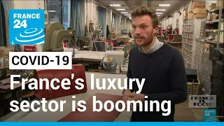 Escaping the pandemic: France's luxury sector is booming • FRANCE 24 English • FRANCE 24 English