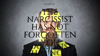 The Narcissist Has Not Forgotten You