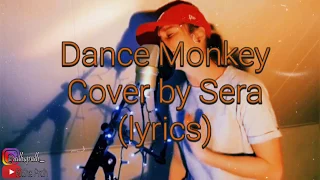 Tones and I - Dance Monkey, cover by Sera (lyrics)