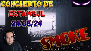 REACCION A DIMASH / SMOKE (CONCIERTO DE ESTAMBUL DEL 24/05/24 CELEBRANDO SUS 30 AÑOS)