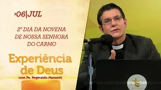 Experiência de Deus | 06-07-2018 | 2º Dia da Novena de Nossa Senhora do Carmo