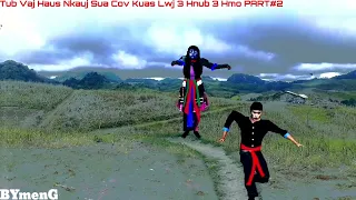 Dab neeg Tub Vaj Haus Nkauj Sua Cov Kuas Lwj 3 Hnub 3 Hmo PART#2 26.12.2021