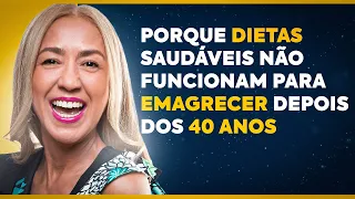 Por que dietas saudáveis não funcionam para emagrecer depois dos 40 anos?  Parte 2