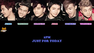 2PM - Just For Today [Color Coded Lyrics(Han/Rom/Eng)]