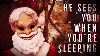 He sees you when you're sleeping.