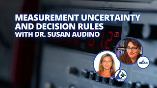 Measurement Uncertainty and Decision Rules with Dr. Susan Audino