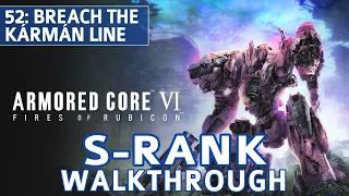 Armored Core 6 (VI) - Mission 52: Breach the Kármán Line S Rank Walkthrough