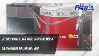 Jeepney driver, nag viral sa social media sa pamimigay ng libreng tubig | TV Patrol