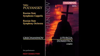 Alexander Grechaninov: Liturgy of St. John Chrysostom No.3 for chorus, organ & strings Op. 79 (1917)