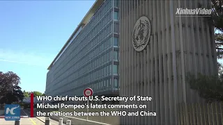 WHO chief dismisses Pompeo's comments as "untrue and unacceptable"