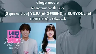 dingo music Reaction with Gio [Square Live] YUJU (of GFRIEND) x SUNYOUL (of UP10TION) - Cherish