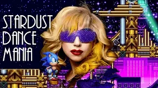 Sonic Mania vs Lady Gaga - Stardust Dance Remix