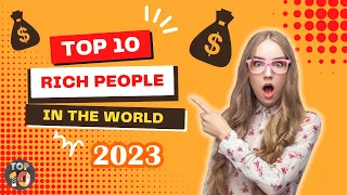 Top 10 Richest People in the World | 2023