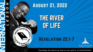 The River of Life, Revelation 22:1-7, August 21, 2022, Sunday school Lesson, Int.