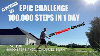 100,000 Steps A Day - My Epic Challenge Review and 100K Subscriber Giveaway