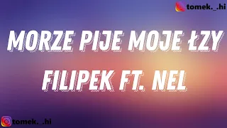 Filipek ft. Nel - Morze pije moje łzy (TEKST/LYRICS)