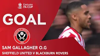 GOAL | Gallagher O.G | Sheffield United 1-1 Blackburn Rovers | Quarter-Final | Emirates FA Cup 22-23