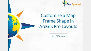 Customize a Map Frame Shape in ArcGIS Pro