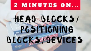 What Are Head Blocks and Positioning Devices for the Dead? - Just Give Me 2 Minutes