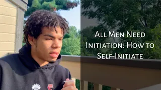 All men need initiation: how to self-initiate