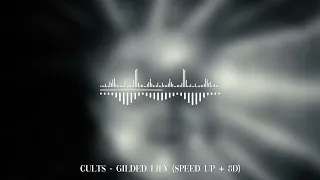Cults - Gilded Lily (sped up + 8D)