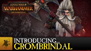 Total War: WARHAMMER - Introducing... Grombrindal