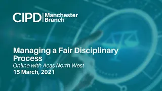 CIPD Manchester | Managing a fair disciplinary process