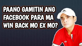 Paano Gamitin Ang Facebook Para Ma-Winback Mo Ex Mo?