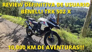 REVIEW DEFINITIVA DE USUARIO BENELLI TRK 502 X 10,000 KM !!! | AVENTURAS DE UN MOTERO