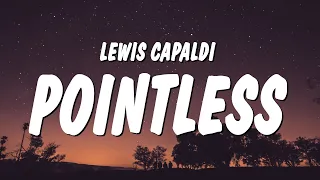 Lewis Capaldi - Pointless (Lyrics)