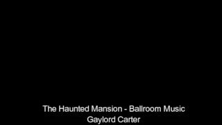 The Haunted Mansion - Ballroom Music - Gaylord Carter