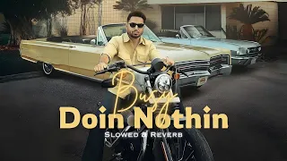 Busy Doin Nothin (perfectly slowed + reverb) - Prem Dhillon