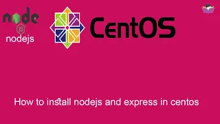 How to install nodejs and express in centos | centos tutorial | freelessonpro