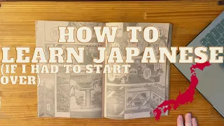 How to Learn Japanese (if I had to start over)