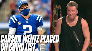 Carson Wentz Placed On The COVID List, Faces Being Out 10 Days | Pat McAfee Reacts