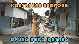 OPPUNG BOBO DATANG || KONTRAKAN REMPONG EPISODE 214