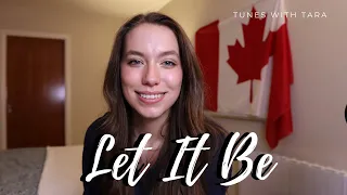 Medical Student Sings LET IT BE | Tunes with Tara | Tara Jamieson Covers The Beatles