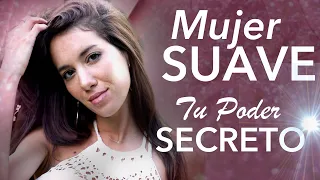 El Arte de la Suavidad 🪶| Cómo ser una Mujer Suave y Desarmar a los Hombres con Energía Femenina